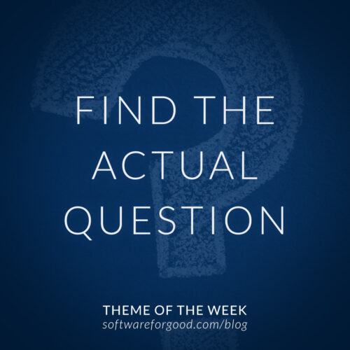 Theme of the Week find the right question