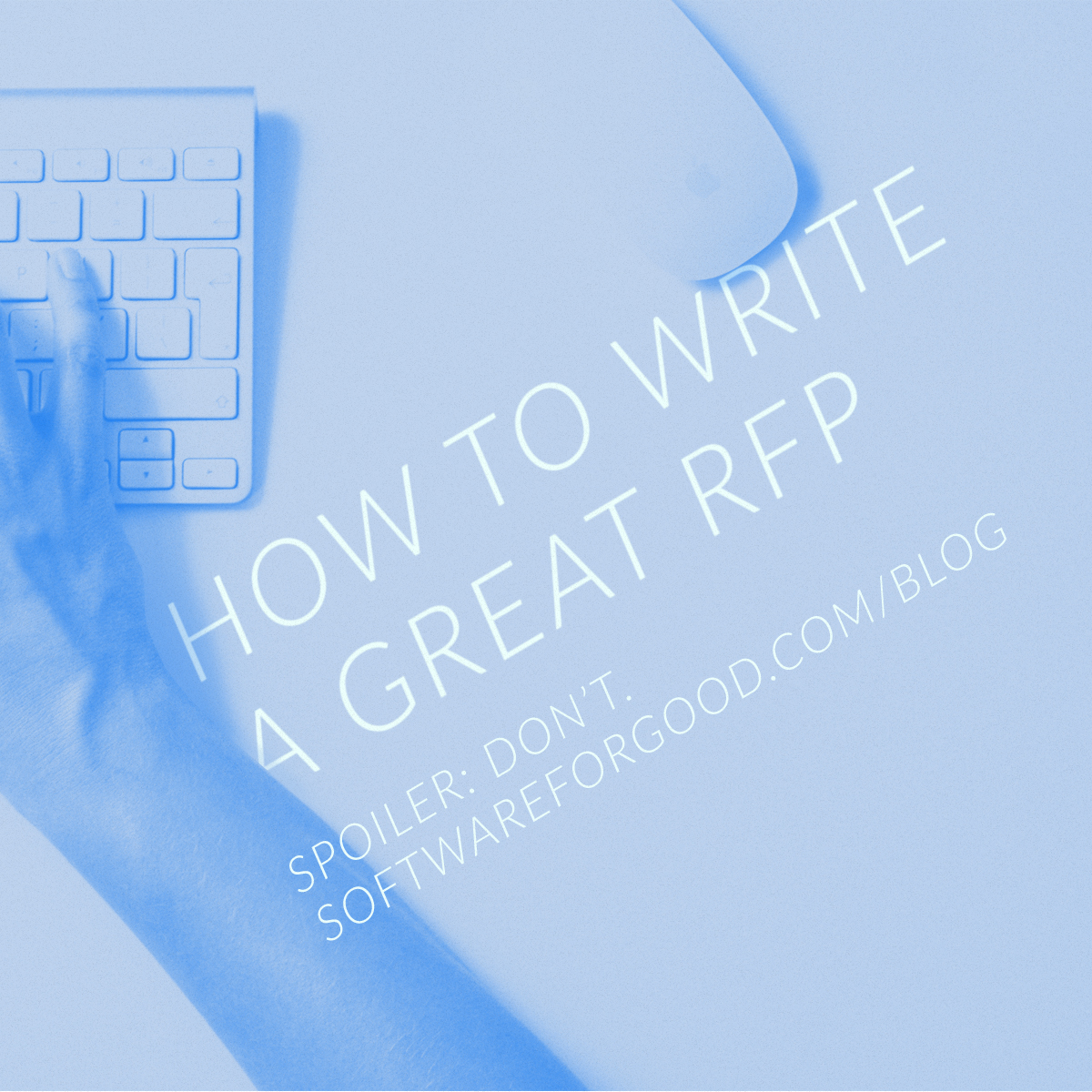 How to write a great RFP [Spoiler: Don’t]