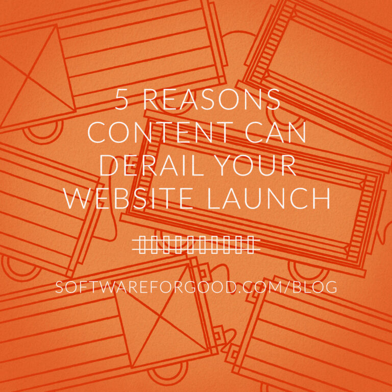 5 Reasons Content Can Derail Your Website Launch