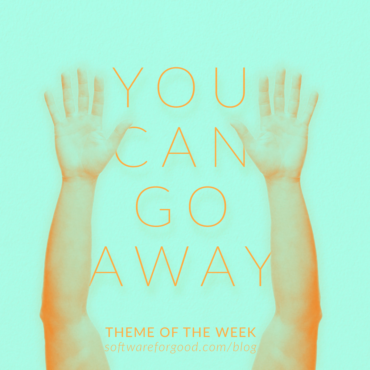 TOTW: You Can Go Away