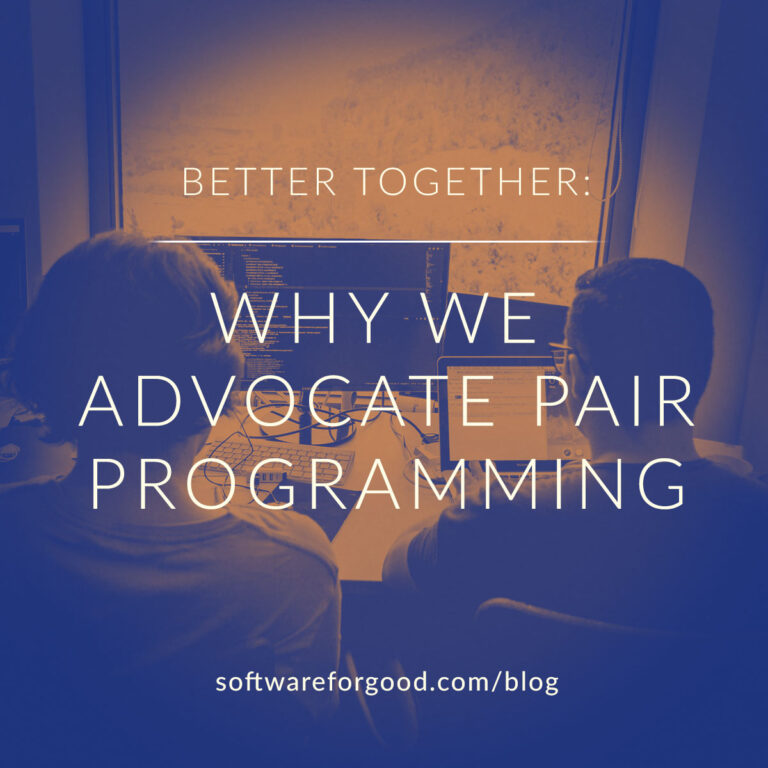 Better Together: Why We Advocate Pair Programming