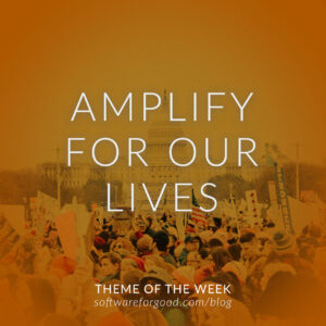 Amplify for Our Lives