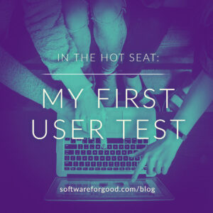 In the Hot Seat: My First User Test