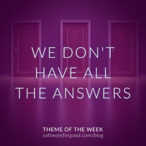theme of the week we don't have all the answers