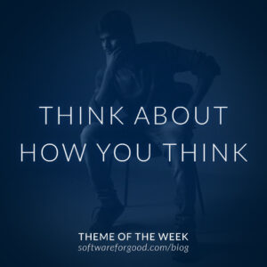 Theme of the Week Think About How You Think