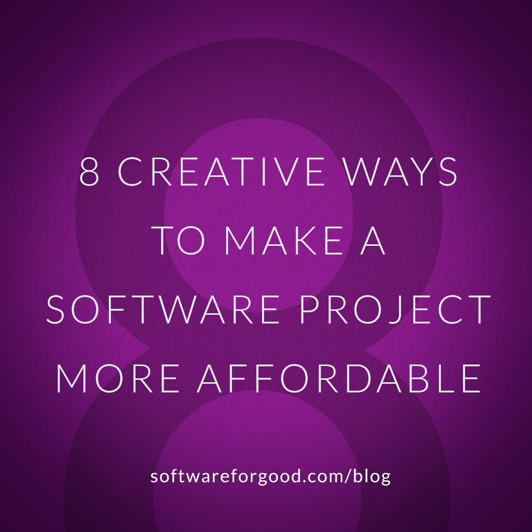 8 creative ways to make a software project more affordable