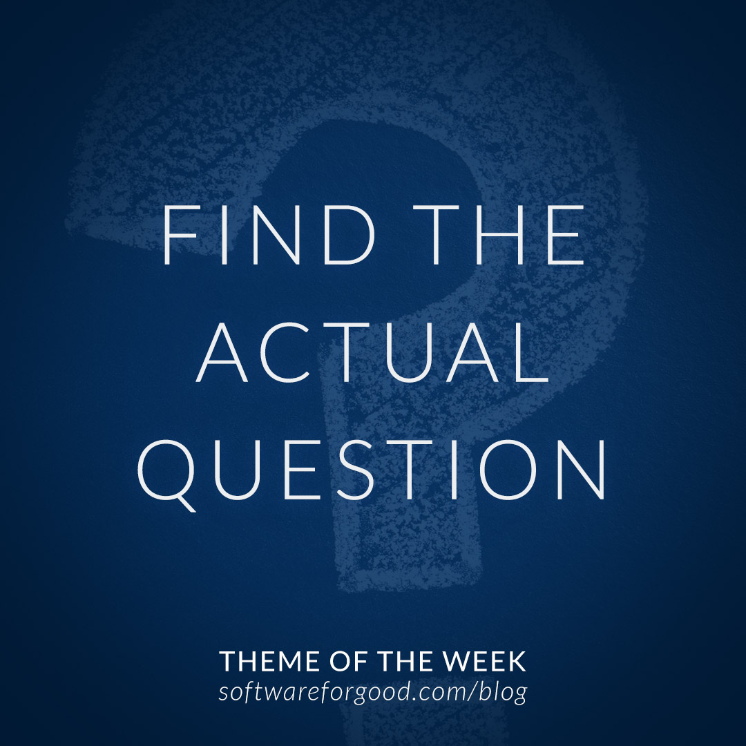 Theme of the Week find the right question