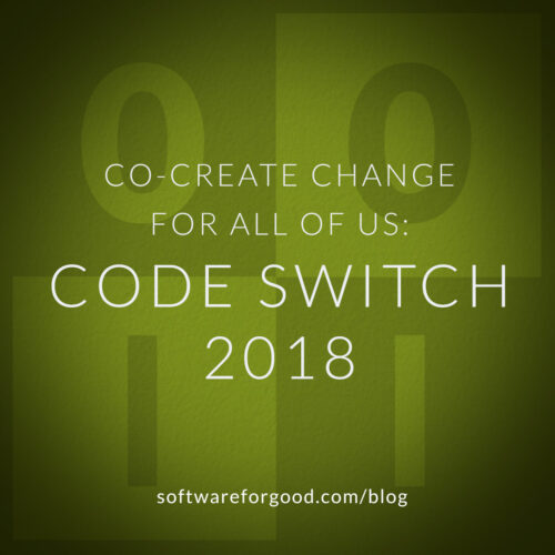Co-Create Change for All of Us: Code Switch 2018