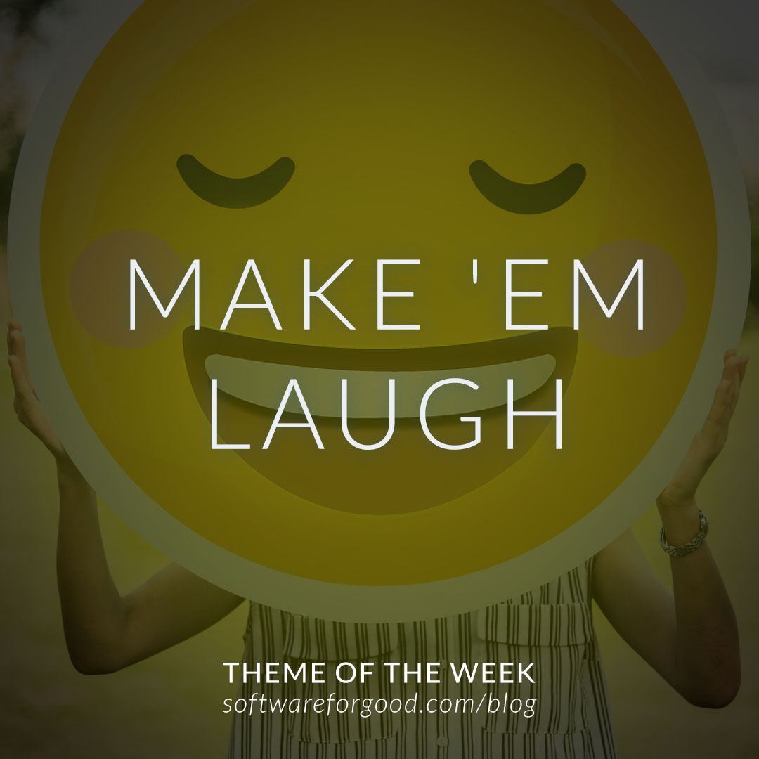 Theme of the Week Make 'Em Laugh