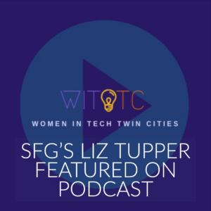Women in Tech Twin Cities podcast logo, with text on top: "SfG's Liz Tupper featured on podcast."