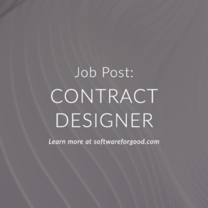 Text on a background: "Job Post Contract Designer. Learn more at softwareforgood.com."