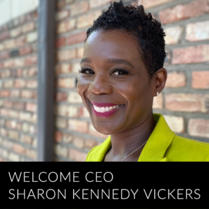 Portrait of Sharon Kennedy Vickers with text: Welcome CEO Sharon Kennedy Vickers.