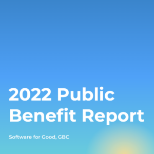 Text 2022 Public Benefit Report. Software for Good, GBC. on blue gradient background