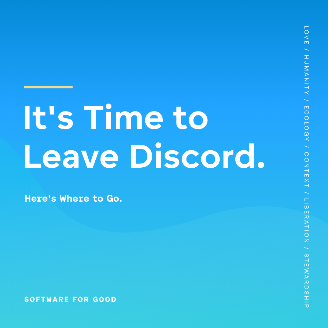 Time to leave discord. Here is where to go.